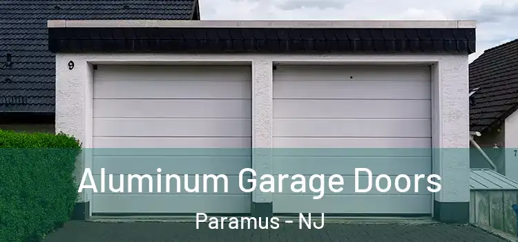  Aluminum Garage Doors Paramus - NJ