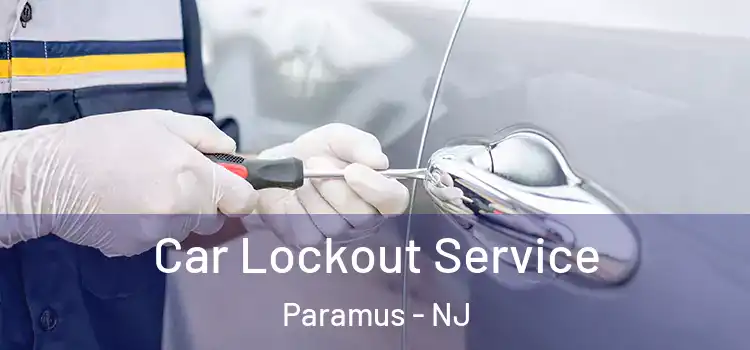  Car Lockout Service Paramus - NJ