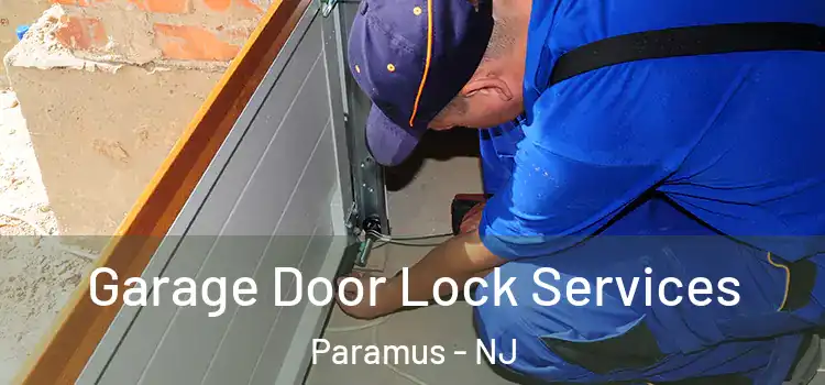  Garage Door Lock Services Paramus - NJ