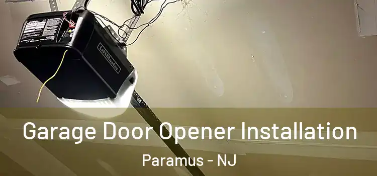  Garage Door Opener Installation Paramus - NJ