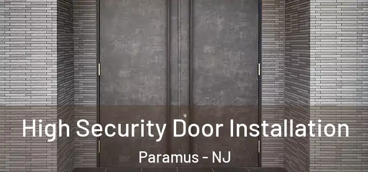  High Security Door Installation Paramus - NJ
