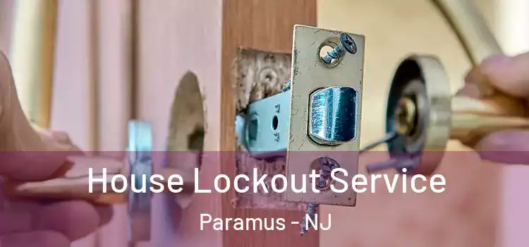  House Lockout Service Paramus - NJ