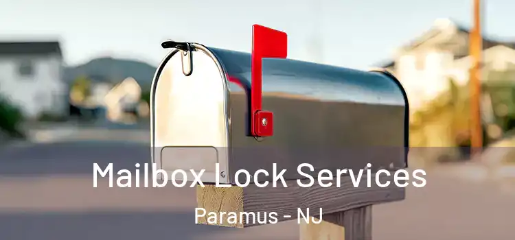  Mailbox Lock Services Paramus - NJ