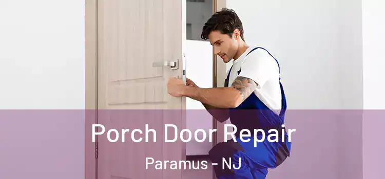  Porch Door Repair Paramus - NJ