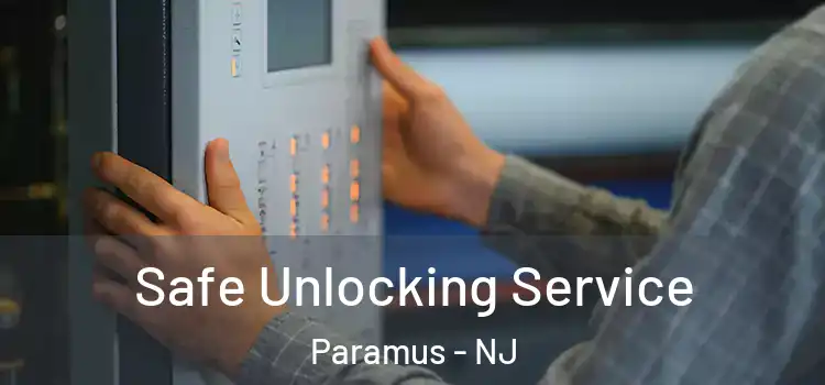  Safe Unlocking Service Paramus - NJ
